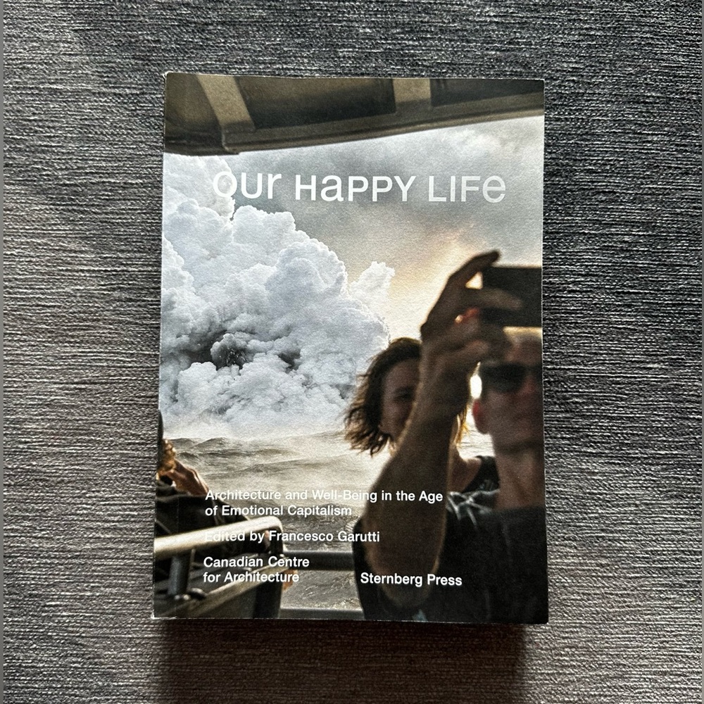 Book: “Our Happy Life; Architecture and Well-Being in the Age of Emotional Ca…